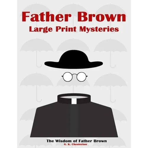Father Brown Large Print Mysteries: The Wisdom of Father Brown Illustrated - Paperback