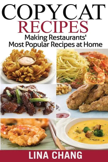 Copycat Recipes ***Black and White Edition***: Making Restaurants? Most Popular Recipes at Home - Paperback