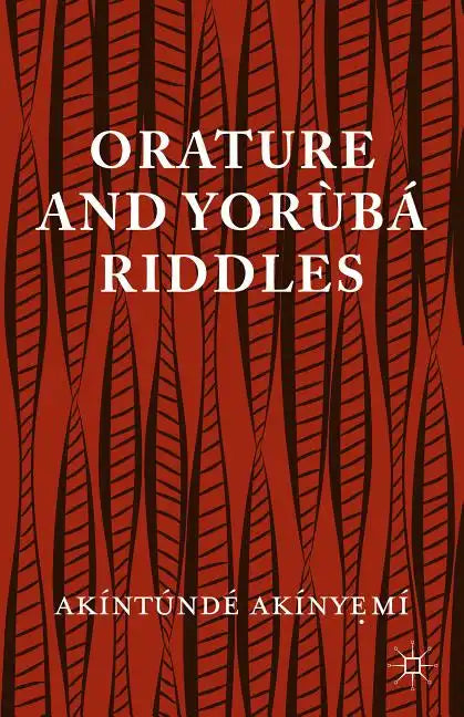 Orature and Yoraubaa Riddles - Hardcover