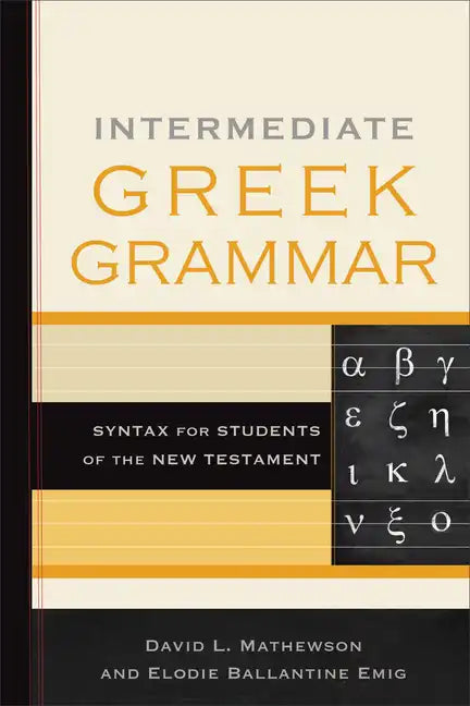 Intermediate Greek Grammar: Syntax for Students of the New Testament - Paperback