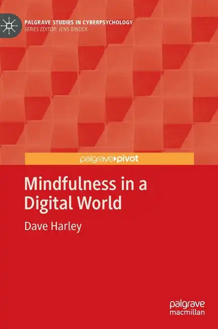 Mindfulness in a Digital World - Hardcover