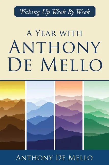 A Year with Anthony de Mello: Waking Up Week by Week - Hardcover