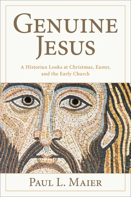 The Genuine Jesus: Fresh Evidence from History and Archaeology - Paperback