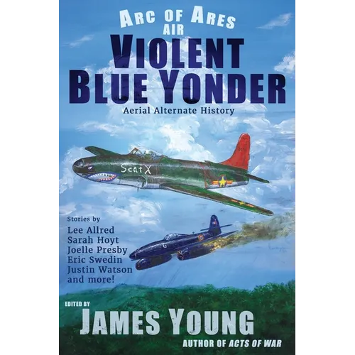 Violent Blue Yonder: Aerial Alternate History - Paperback