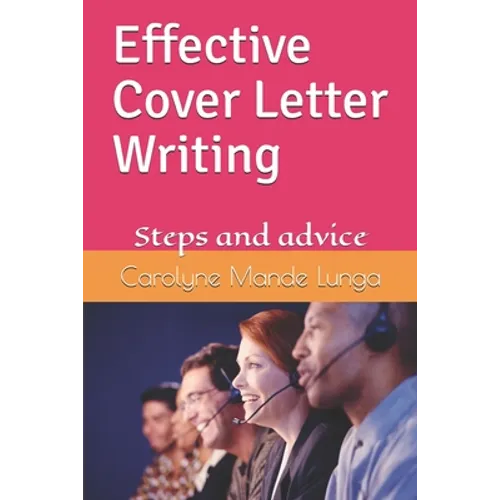 Effective Cover Letter Writing: Steps and advice - Paperback