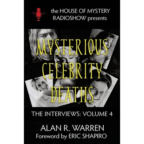 Mysterious Celebrity Deaths: The Interviews - Paperback