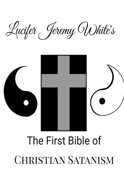 The First Bible of Christian Satanism - Paperback