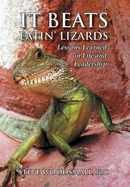 It Beats Eatin' Lizards - Hardcover