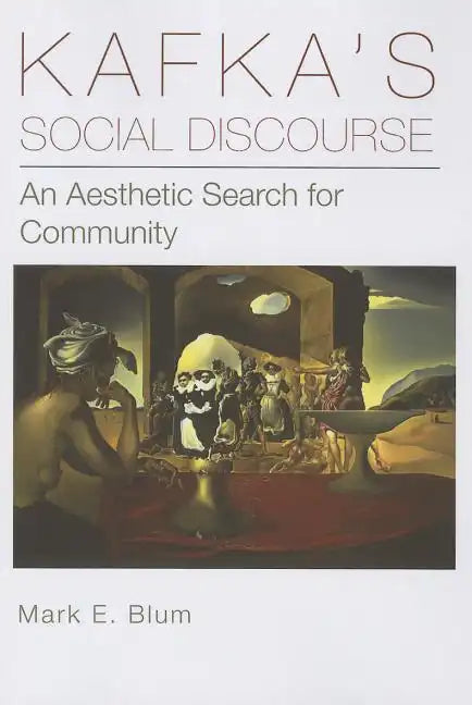 Kafka's Social Discourse: An Aesthetic Search for Community - Paperback