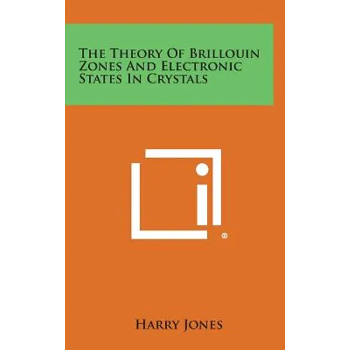 The Theory of Brillouin Zones and Electronic States in Crystals - Hardcover