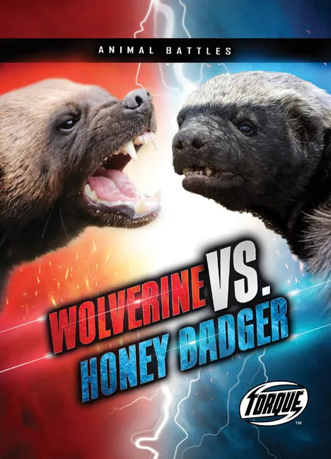 Wolverine vs. Honey Badger - Library Binding