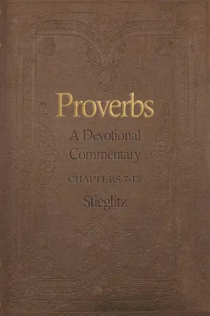 Proverbs: A Devotional Commentary Volume 2 - Paperback