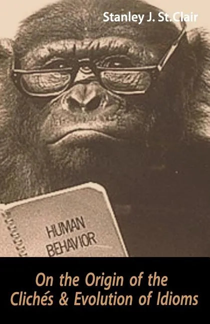 On the Origin of the Clichés and Evolution of Idioms - Paperback
