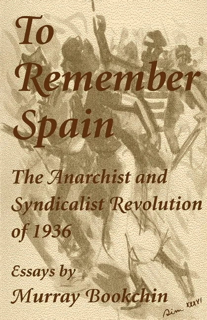 To Remember Spain: The Anarchist and Syndicalist Revolution of 1936 - Paperback