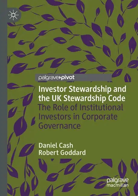 Investor Stewardship and the UK Stewardship Code: The Role of Institutional Investors in Corporate Governance - Paperback