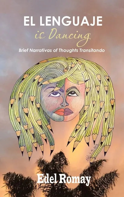 El Lenguaje Is Dancing Brief Narrativas of Thoughts Transitando - Hardcover