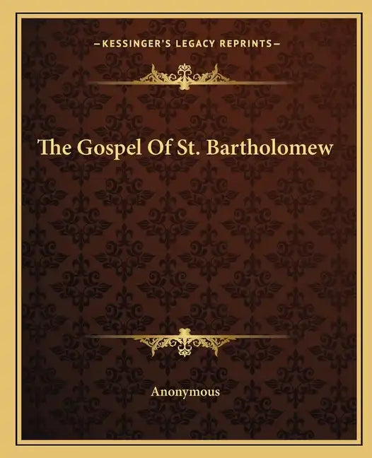 The Gospel Of St. Bartholomew - Paperback