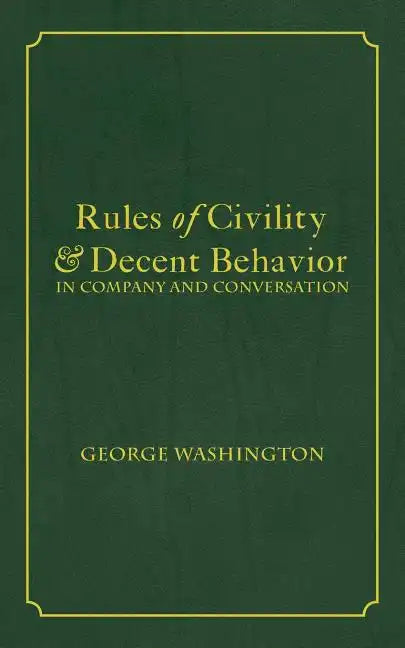 Rules of Civility & Decent Behavior In Company and Conversation - Paperback