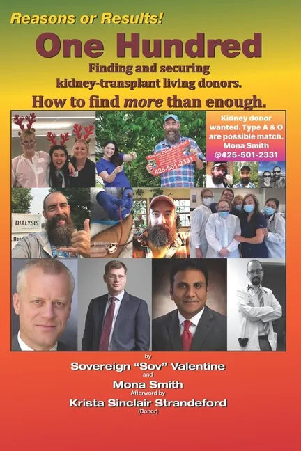 One Hundred: Finding and securing kidney-tranplant living donors.: How to find more than enough. - Paperback