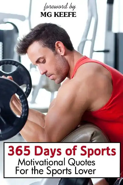 365 Days of Sports: Motivational Quotes for the Sports Lover - Paperback