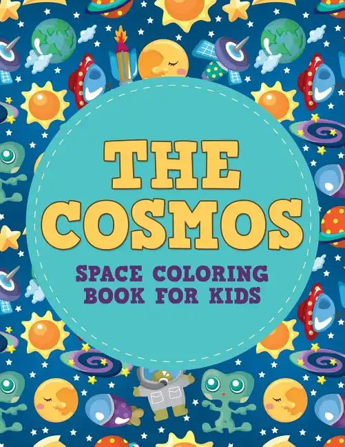 The Cosmos: Space Coloring Book for Kids - Paperback
