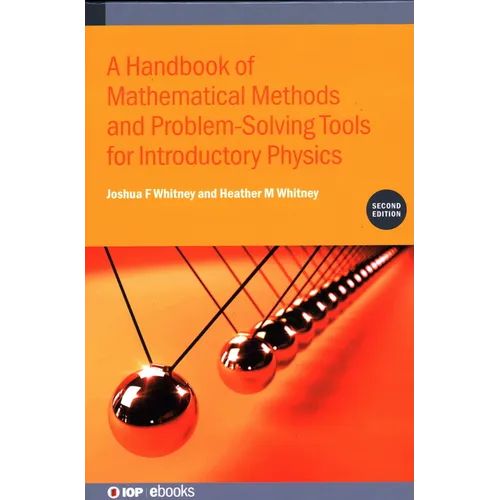 A Handbook of Mathematical Methods and Problem-Solving Tools for Introductory Physics (Second Edition) - Hardcover