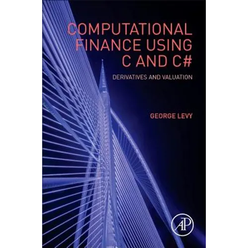 Computational Finance Using C and C#: Derivatives and Valuation - Hardcover