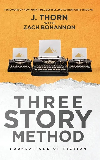 Three Story Method: Foundations of Fiction - Paperback