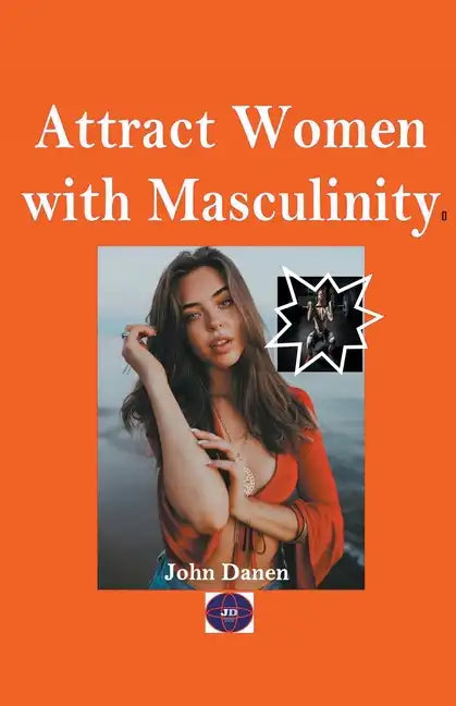 Attract Women with Masculinity - Paperback