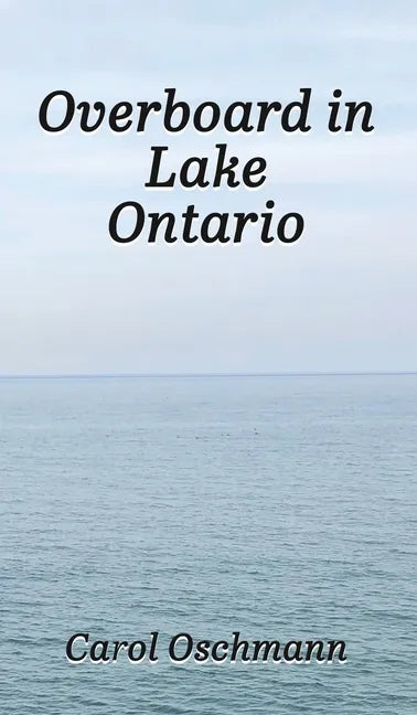 Overboard in Lake Ontario-First There Were Four: YA Paranormal Adventure - Hardcover