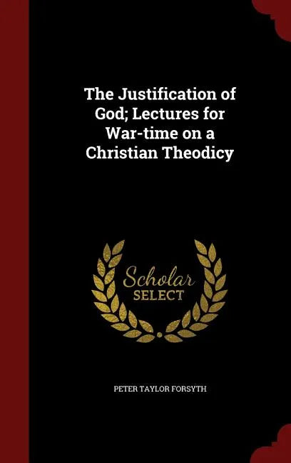 The Justification of God; Lectures for War-time on a Christian Theodicy - Hardcover