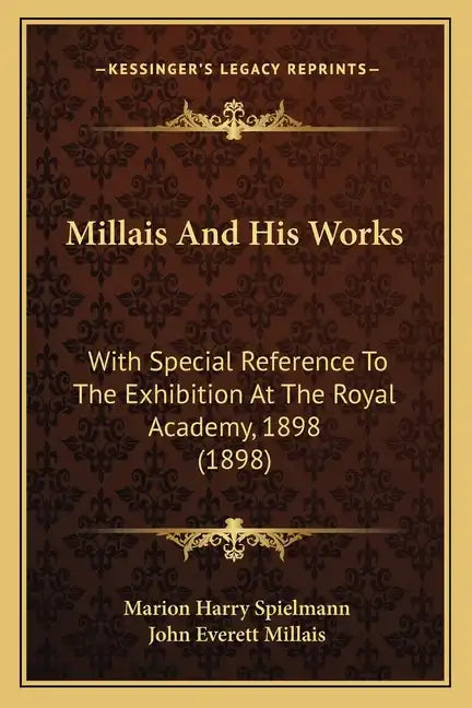 Millais And His Works: With Special Reference To The Exhibition At The Royal Academy, 1898 (1898) - Paperback