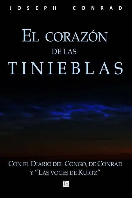 El corazon de las tinieblas, con el Diario del Congo de Conrad y Las voces de Kurtz - Paperback