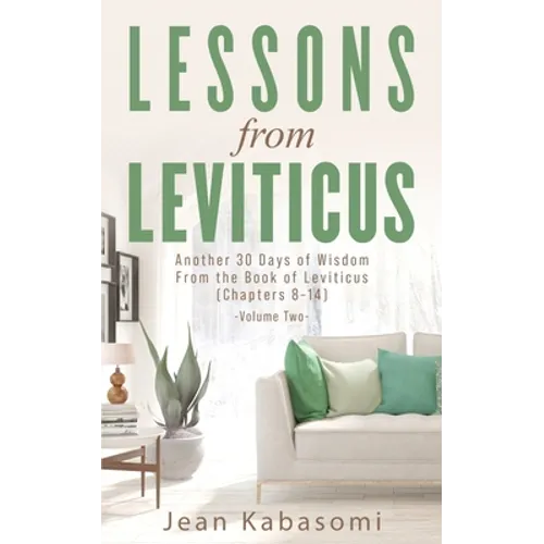 Lessons from Leviticus: Another 30 Days of Wisdom from the Book of Leviticus (Chapters 8-14) - Volume Two - Paperback