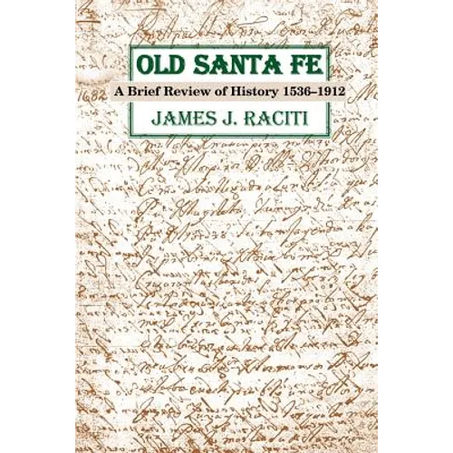 Old Santa Fe: A Brief Review of History 1536-1912 - Paperback