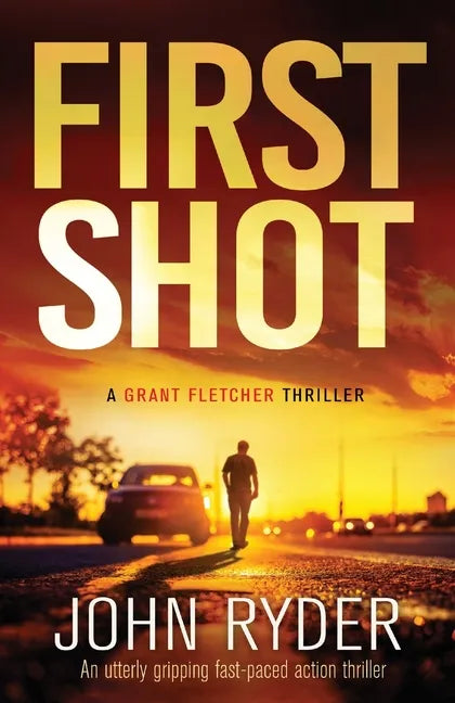 First Shot: An utterly gripping fast-paced action thriller - Paperback