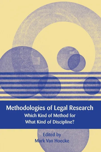 Methodologies of Legal Research: Which Kind of Method for What Kind of Discipline? - Hardcover