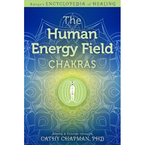 The Human Energy Field - Chakras - Hardcover
