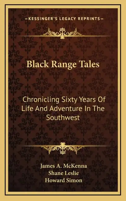 Black Range Tales: Chronicling Sixty Years of Life and Adventure in the Southwest - Hardcover