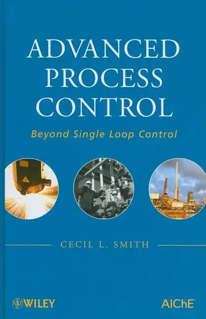 Advanced Process Control: Beyond Single Loop Control - Hardcover