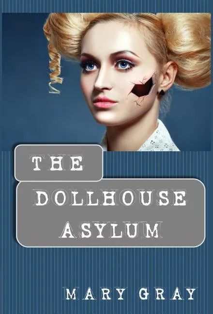 The Dollhouse Asylum - Hardcover