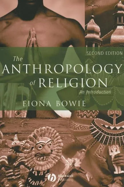 The Anthropology of Religion: An Introduction - Paperback