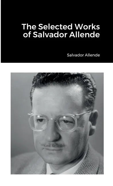 The Selected Works of Salvador Allende - Paperback