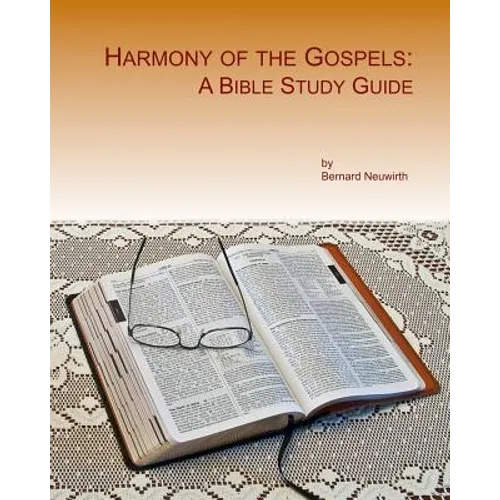 Harmony of the Gospels: A Bible Study Guide - Paperback