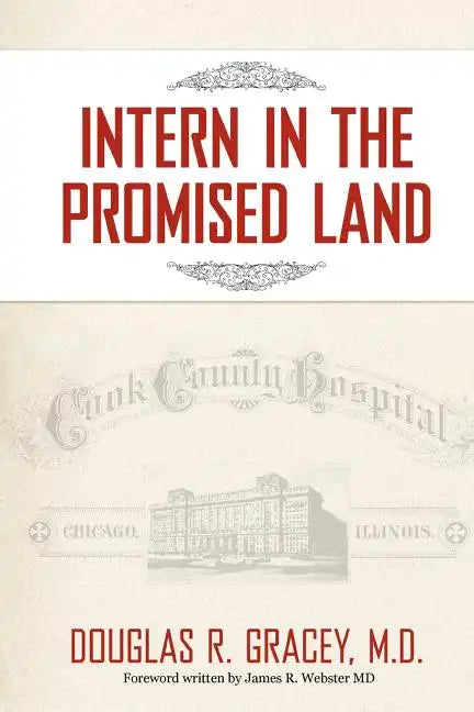 Intern in the Promised Land: Cook County Hospital - Paperback