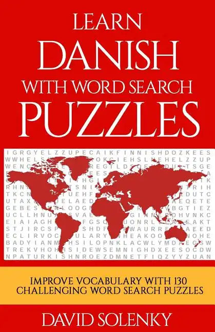 Learn Danish with Word Search Puzzles: Learn Danish Language Vocabulary with Challenging Word Find Puzzles for All Ages - Paperback