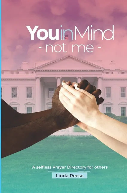 You in mind, not me: A selfless prayer directory for others - Paperback