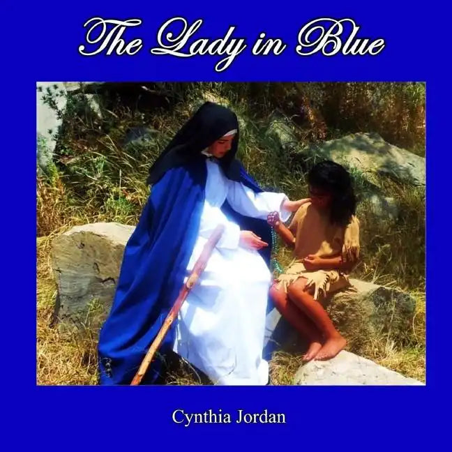 The Lady In Blue: The Jumanos Meet Sor Maria de Agreda - Paperback
