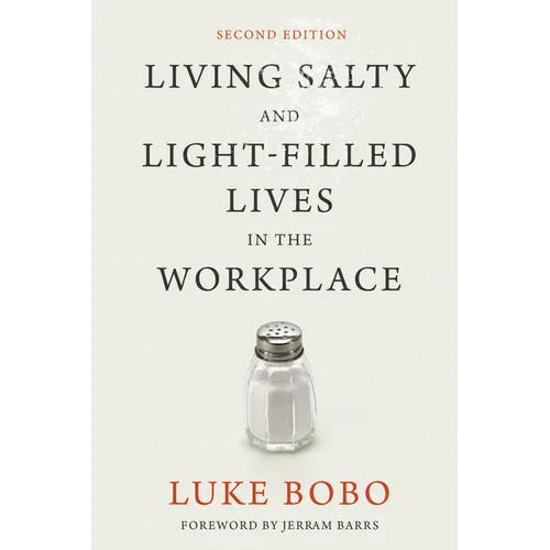 Living Salty and Light-filled Lives in the Workplace, Second Edition - Paperback
