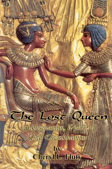 The Lost Queen: Ankhsenamun, Widow of King Tutankhamun - Paperback